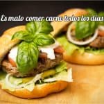 ¿Es malo comer carne todos los días?
