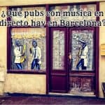 ¿Qué pubs con música en directo hay en Barcelona?