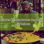 Mejores Restaurantes de paella en Barcelona